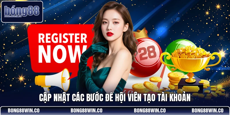 Cập nhật các bước để hội viên tạo tài khoản